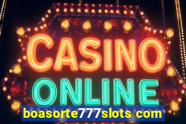 boasorte777slots com